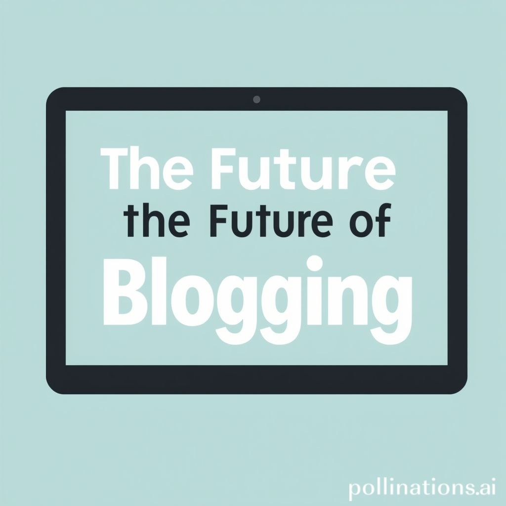 The Future of Blogging